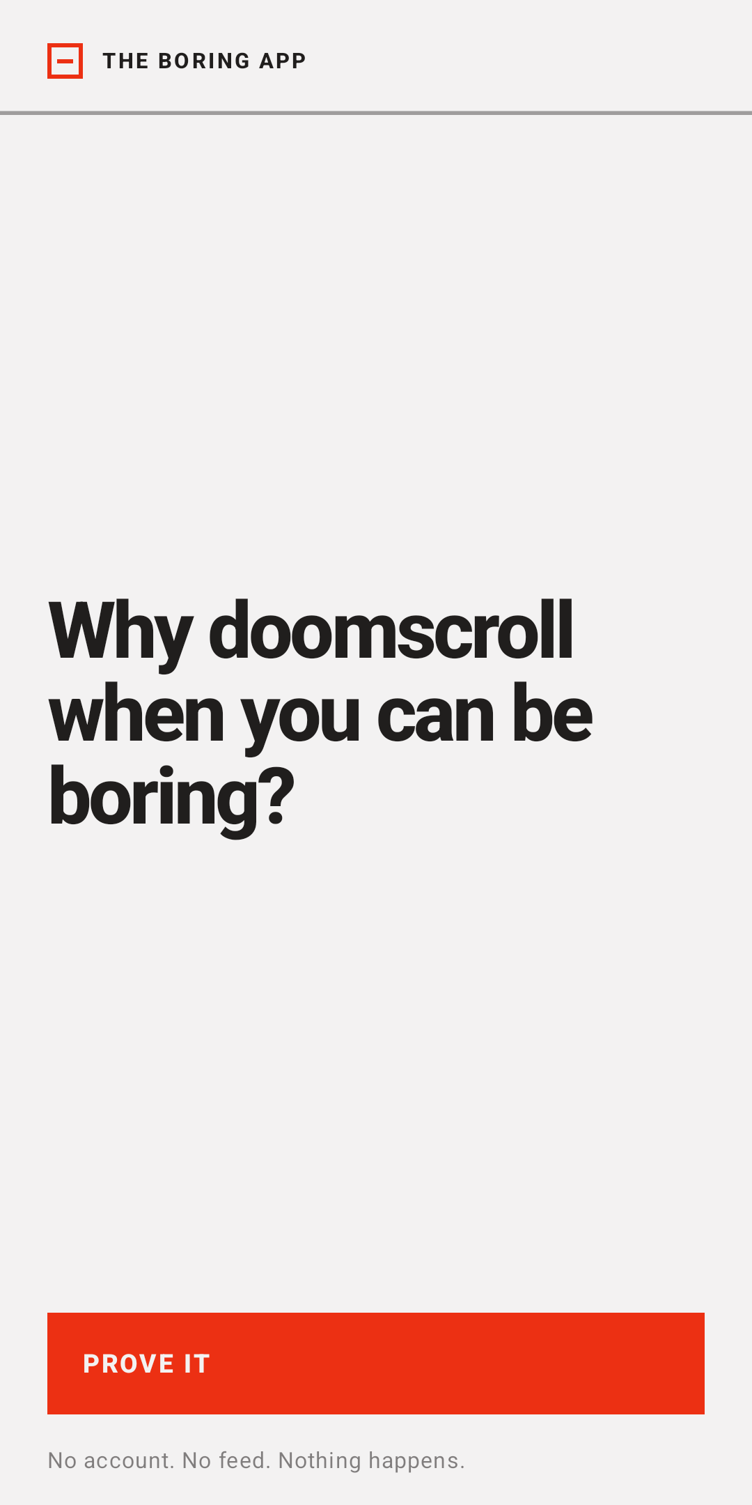 Landing screen — Why doomscroll when you can be boring?